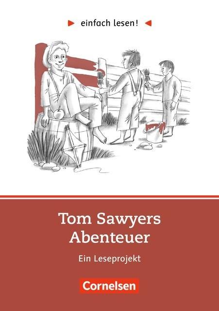 einfach lesen! Tom Sawyer. Aufgaben und Übungen 