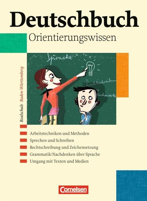 Deutschbuch. 1-6. 5.-10. Schuljahr. Orientierungswissen. Realschule. Baden-Württemb. 