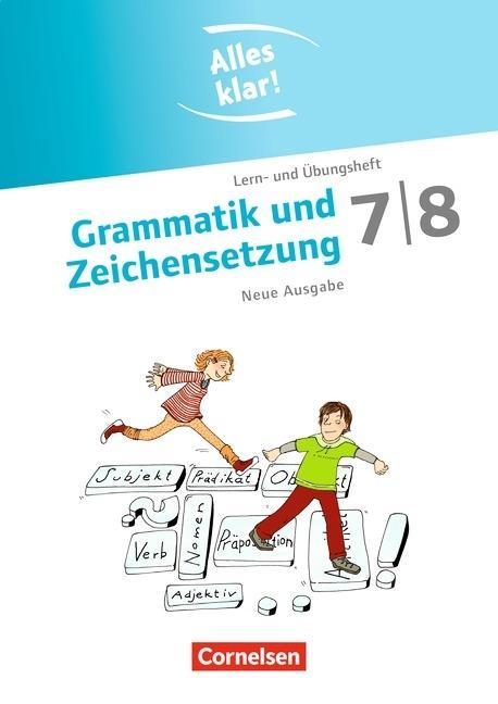 Alles klar! Deutsch. Sekundarstufe I. 7./8. Schuljahr. Grammatik und Zeichensetzung 