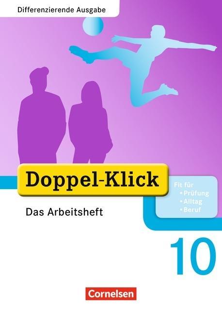 Doppel-Klick 10. Schuljahr. Arbeitsheft m. Lösungen. Diff. Ausgabe 