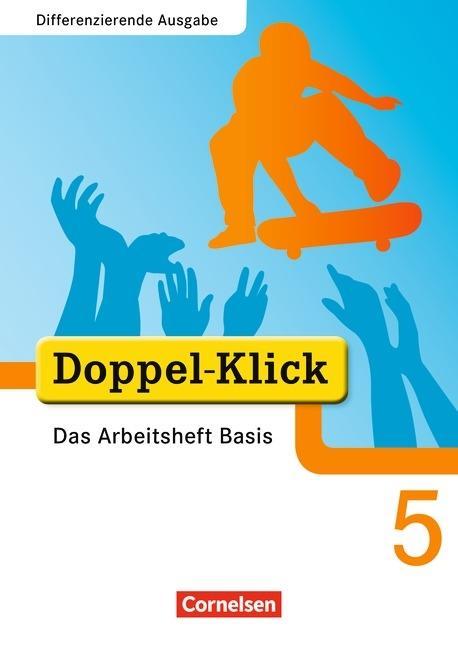 Doppel-Klick 5. Schuljahr. Das Arbeitsheft Basis 