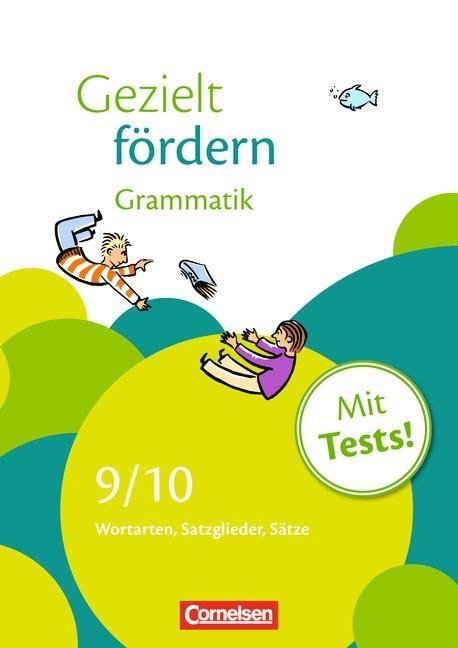 Gezielt fördern 9./10. Schuljahr. Grammatik, Arbeitsheft mit Lösungen und Tests 