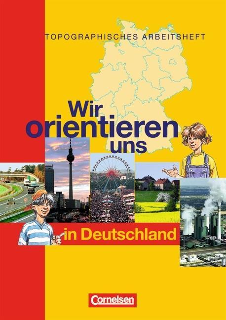 Wir orientieren uns in der Welt 1. Arbeitsheft. Wir orientieren uns in Deutschland 