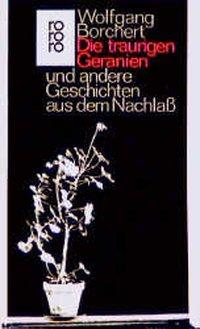 Borchert, Die traurigen Geranien u.a. 