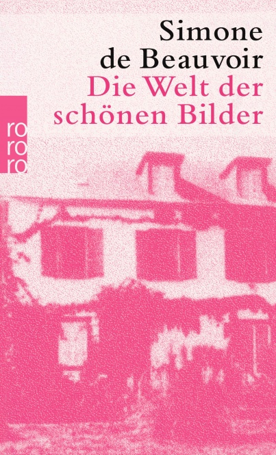 Beauvoir, Die Welt der schönen Bilder 