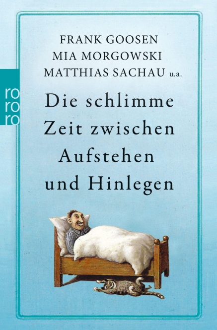 Die schlimme Zeit zwischen Aufstehen und Hinlegen 