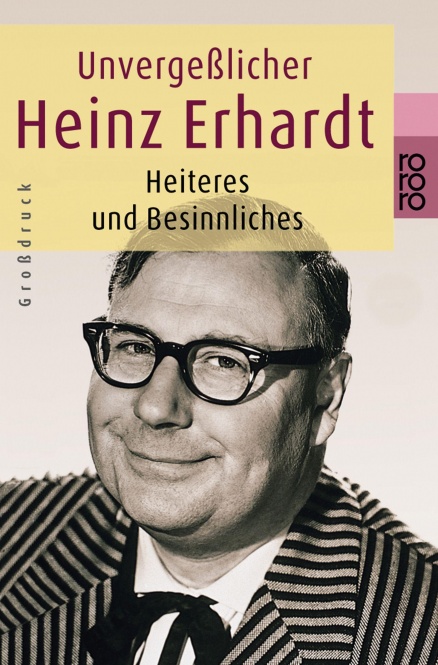 Unvergeßlicher Heinz Erhardt. Großdruck 