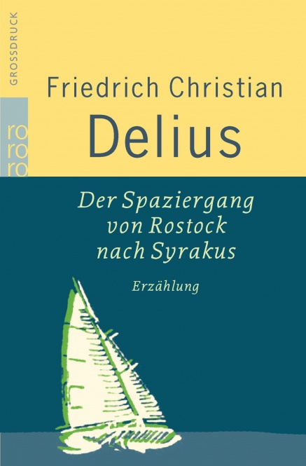 Der Spaziergang von Rostock nach Syrakus. Großdruck 