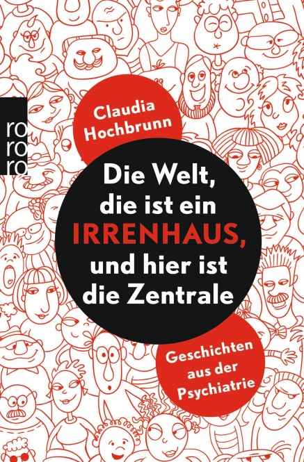 Hochbrunn, Die Welt, die ist ein Irrenhaus ... 