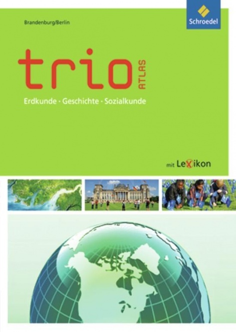 Trio Atlas für Erdkunde, Geschichte und Politik. Brandenburg, Berlin 