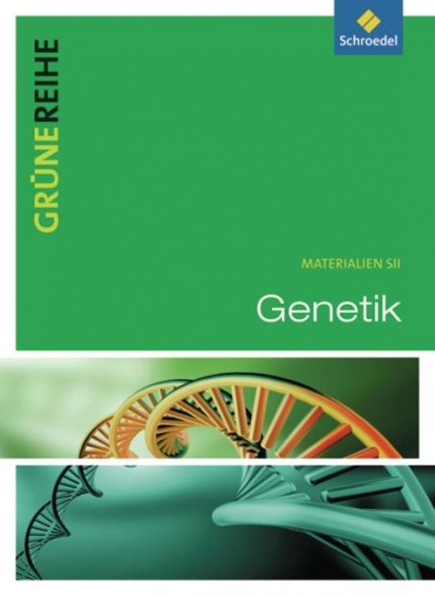 Grüne Reihe. Genetik. 10.-13. Schülerband 