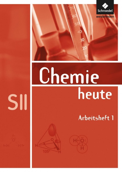Chemie heute 11.-13. Sekundarstufe II. Arbeitsheft 1 