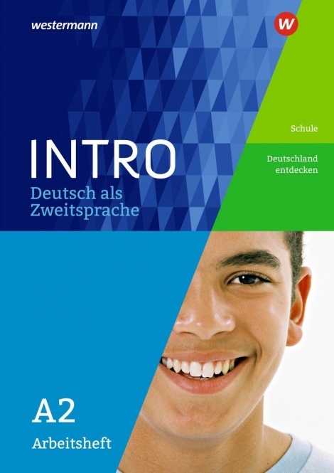 INTRO (DaZ) Arbeitsheft Schule/Deutschl.entd. A2 