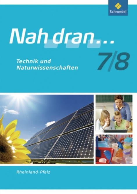 Nah dran 7/8. Technik und Naturwissenschaften. Arbeitsheft. Rheinland-Pfalz 