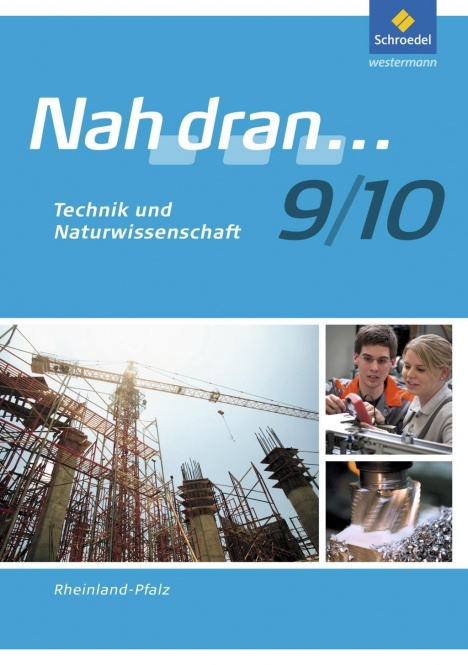 Nah dran 9/10. Technik und Naturwissenschaft. Arbeitsheft. Rheinland-Pfalz 