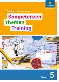 Kompetenzen - Themen - Training SI Bayern  Schülerband 5 