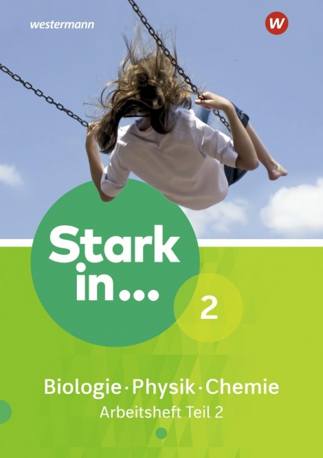 Stark in.. Biologie/Physik/Chemie Arbeitsheft 2/2 