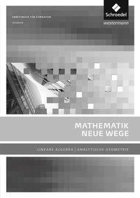 Mathematik Neue Wege 11./12. Lineare Algebra+Analytische Geometrie. Lösungen 
