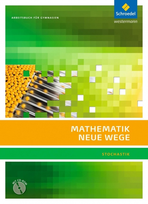 Mathematik Neue Wege 11./12. Stochastik Arbeitsbuch + CD-ROM 