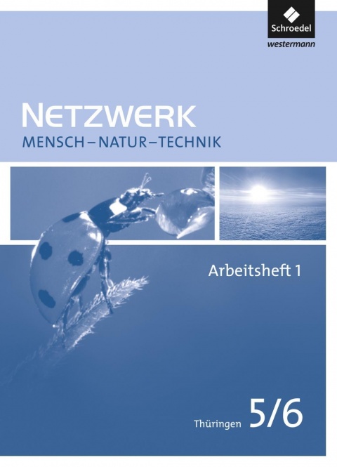 Netzwerk Mensch - Natur - Technik 1. Arbeitsheft. Thüringen 