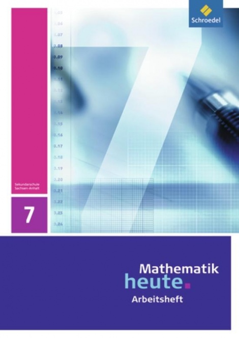 Mathematik heute 7. Arbeitsheft. Sachsen-Anhalt 