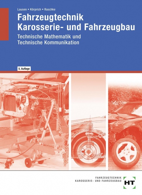 Karosserie- und Fahrzeugbau. Technische Mathematik. Technische Kommunikation 