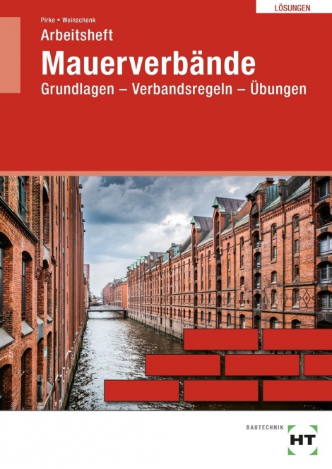 Mauerverbände, Grundlagen, Verbandsregeln, Übungen. Arbeitsblätter. Lösungen 