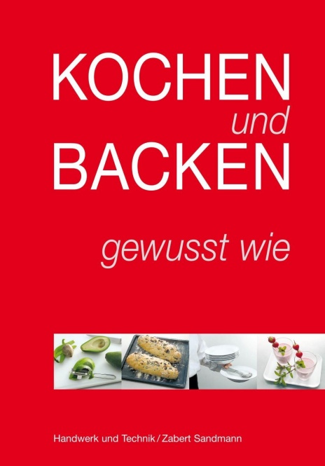 Kochen und Backen - gewusst wie 