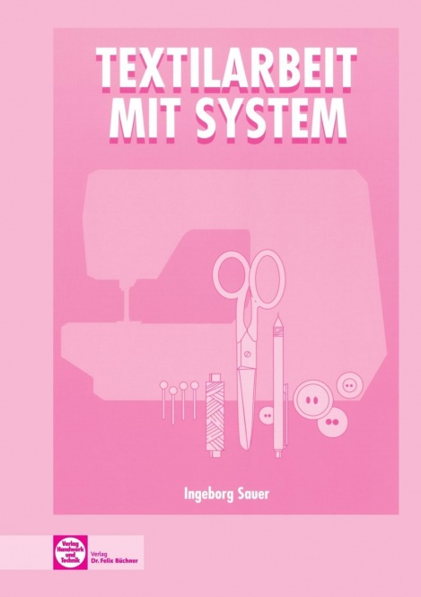Textilarbeit mit System 