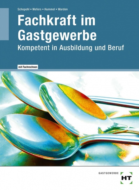 Fachkraft im Gastgewerbe. Kompetent in Ausbildung und Beruf 