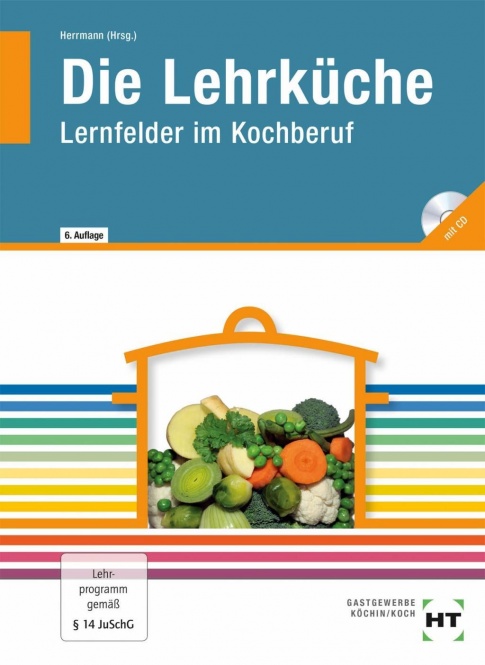 Die Lehrküche. Lernfelder im Kochberuf 