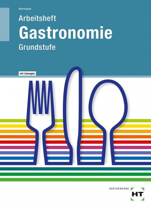 Grundstufe Gastronomie. Lehrerausgabe 