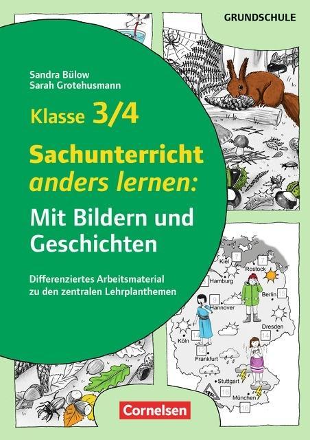 Klasse 3/4 - Sachunterricht anders lernen: Mit Bildern und Geschichten 