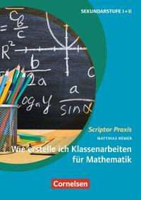 Scriptor Praxis: Mathe Klassenarbeiten 