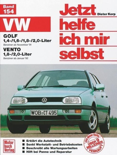 VW Golf 1,4-/1,6-/1,8-/2,0-Liter / VW Vento 1,8-/2,0-Liter. Jetzt helfe ich mir 