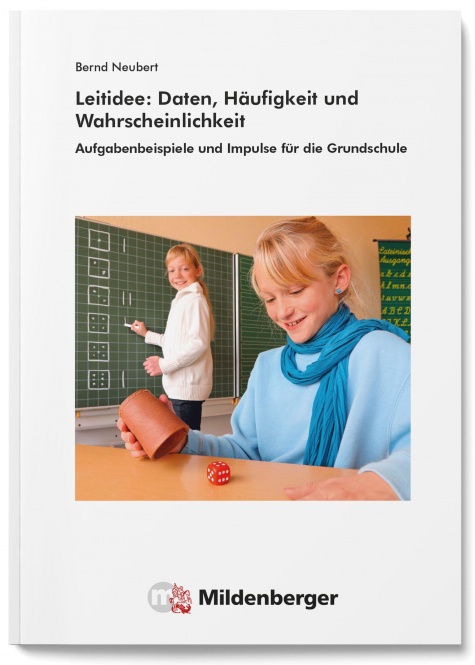 Leitidee: Daten, Häufigkeit und Wahrscheinlichkeit 