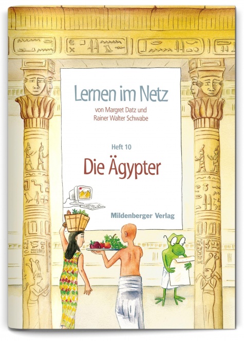 Lernen im Netz 10. Die Ägypter 