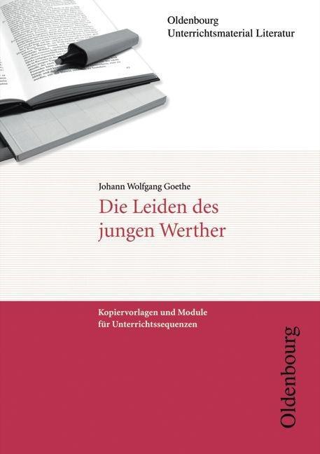 Johann Wolfgang Goethe, Die Leiden des jungen Werther (Unterrichtsmaterial Literatur) 