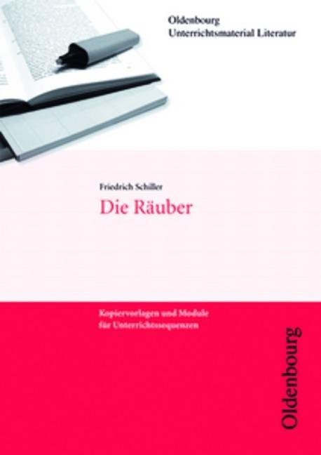 Friedrich Schiller, Die Räuber (Unterrichtsmaterial Literatur) 