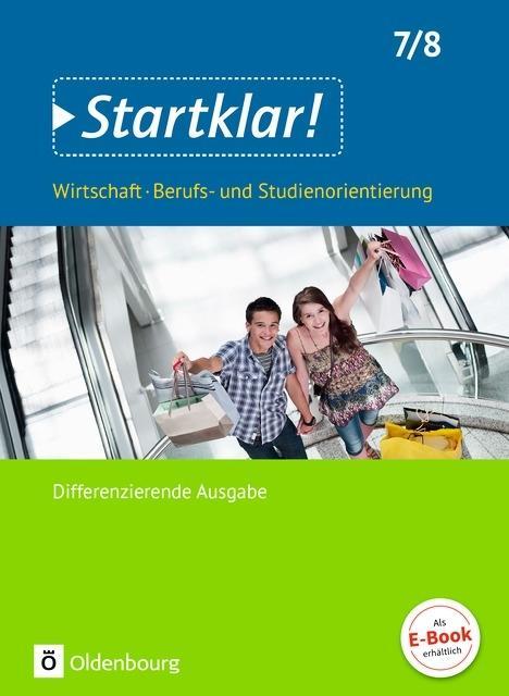 Startklar! Wirtschaft/Berufs- und Studienorientierung 7/8. Schülerbuch 