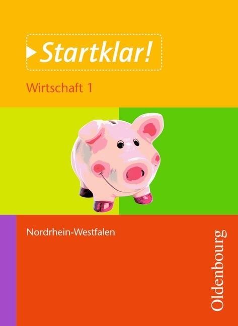 Startklar! Wirtschaft 1. Schülerband. NRW 