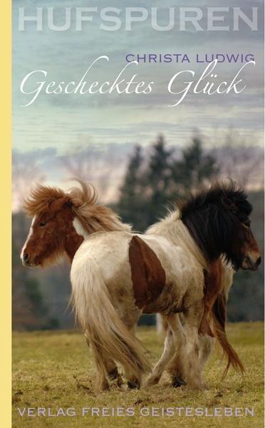 Hufspuren. Geschecktes Glück 