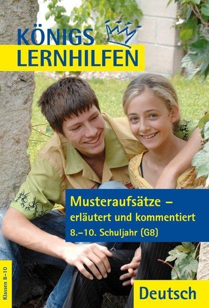 Musteraufsätze - erläutert und kommentiert.  8.-10. Schuljahr (G8) 