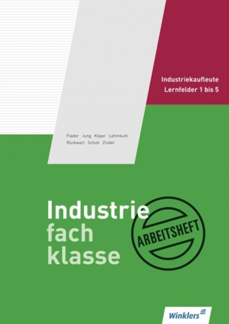 Industriefachklasse 1. Arbeitsheft. Lernfelder 1-5 