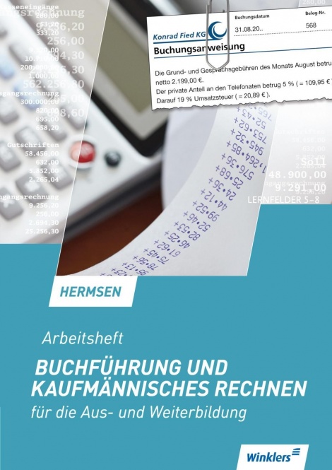 Buchführung und kaufmännisches Rechnen für die Aus- und Weiterbildung. Arbeitsheft 