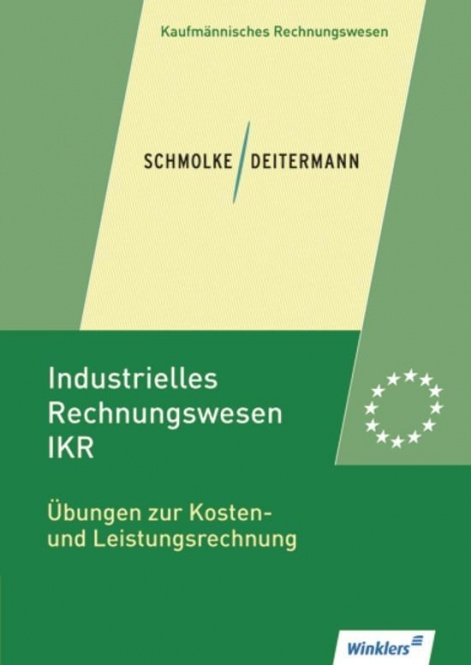 Industrielles Rechnungswesen - IKR. Übungsheft 