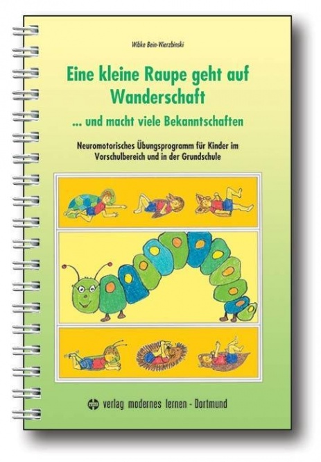 Eine kleine Raupe geht auf Wanderschaft ... Und macht viele Bekanntschaften 