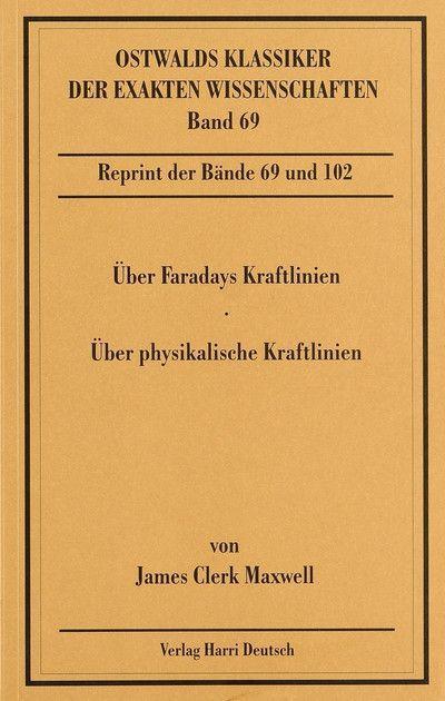 Über Faradays Kraftlinien / Über physikalische Kraftlinien 