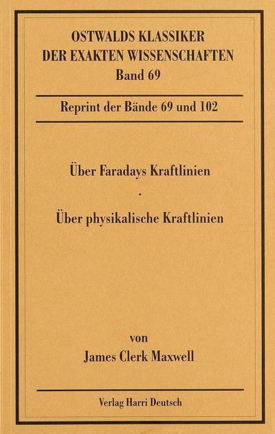 Über Faradays Kraftlinien / Über physikalische Kraftlinien 