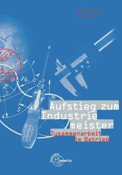 Aufstieg zum Industriemeister. Zusammenarbeit im Betrieb 